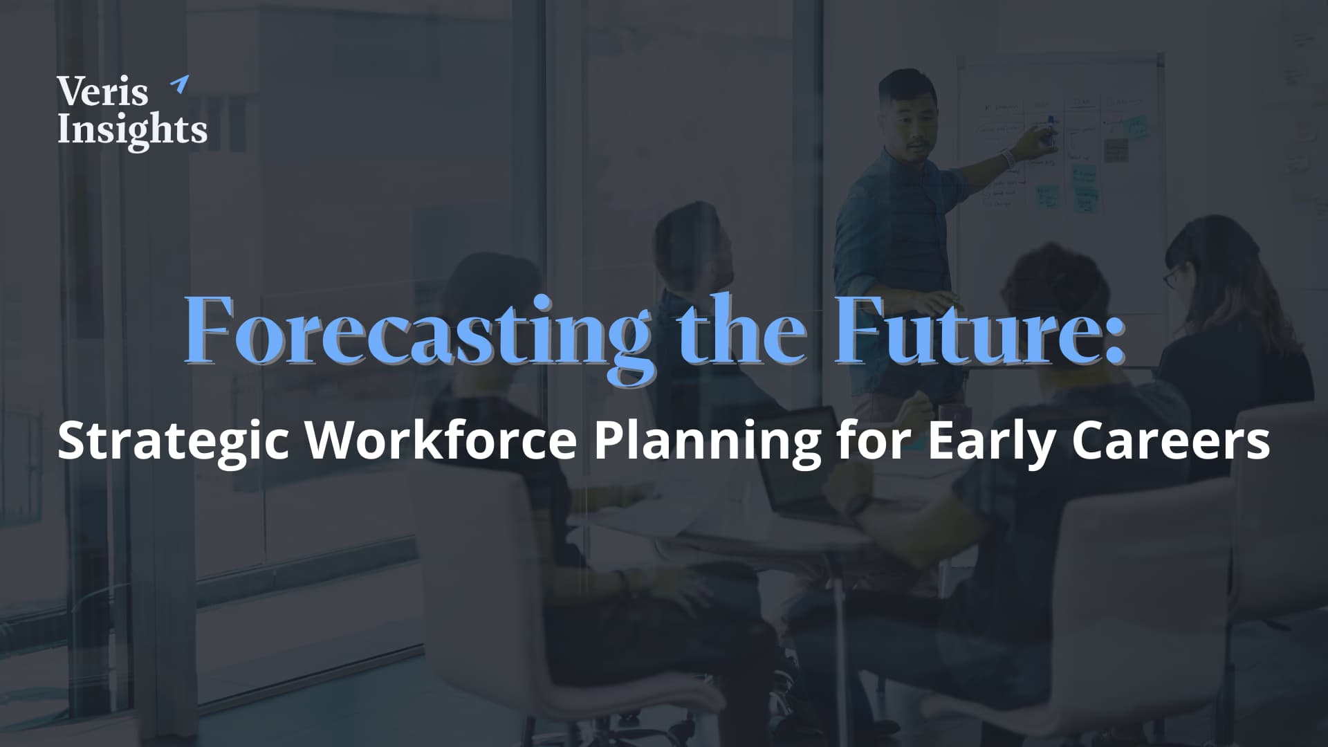 Forecasting the Future Strategic Workforce Planning for Early Careers